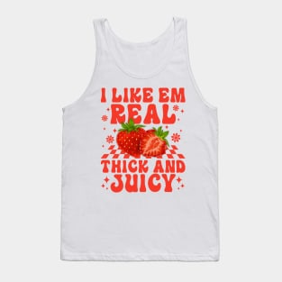 I Like Em Real Thick And Juicy Strawberry Tank Top